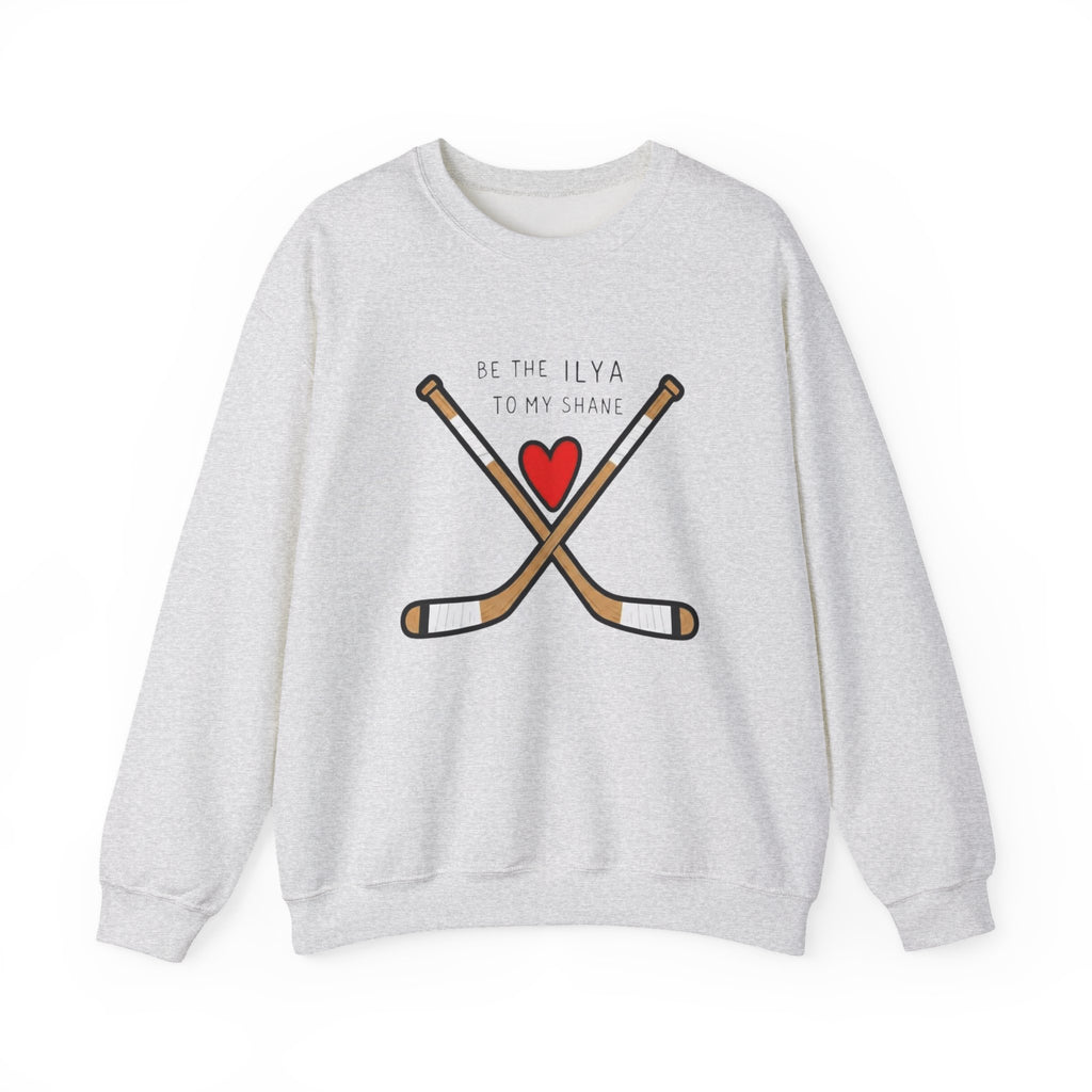 Be the Ilya to my Shane Crewneck Sweatshirt