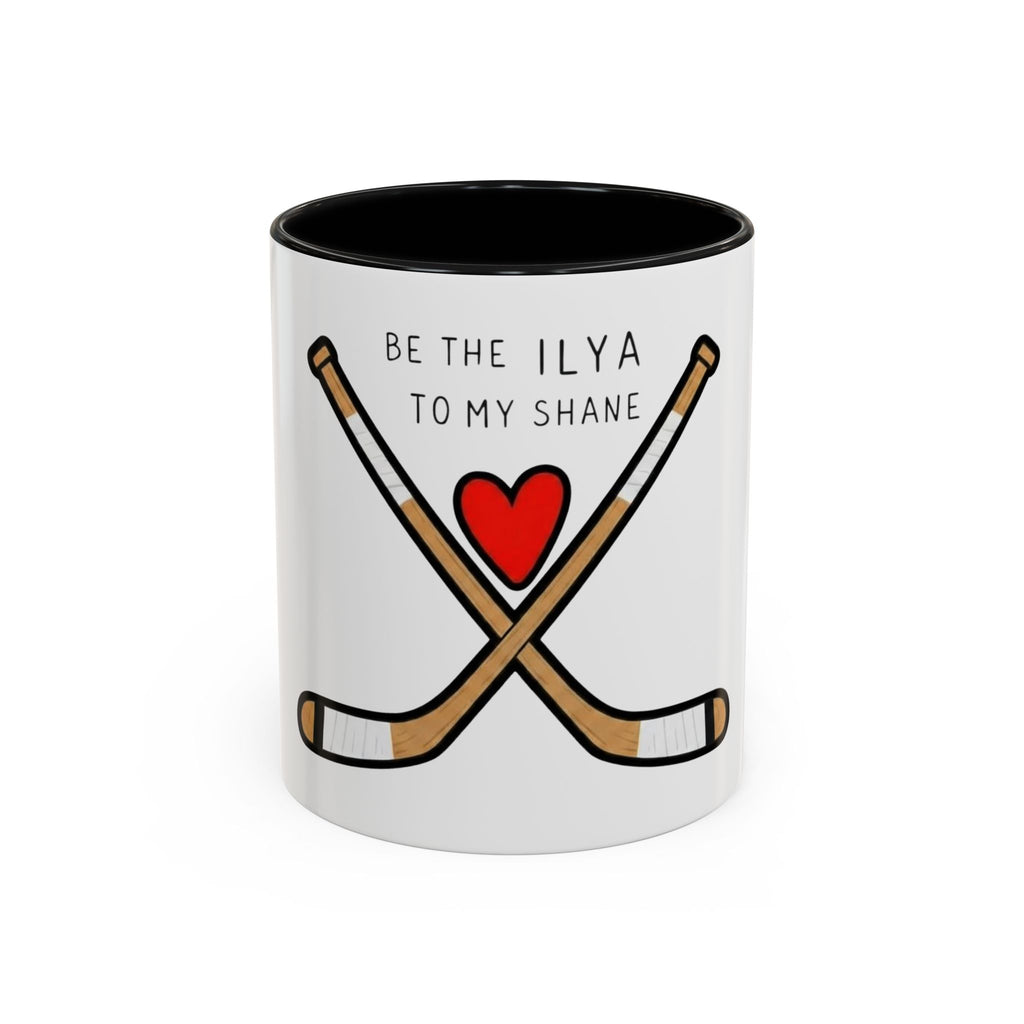 Be the Ilya to My Shane Accent Coffee Mug